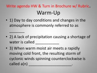 Write agenda HW &amp; Turn in Brochure w/ Rubric . Warm-Up