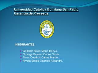 Universidad Católica Boliviana San Pablo Gerencia de Procesos