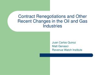 Contract Renegotiations and Other Recent Changes in the Oil and Gas Industries