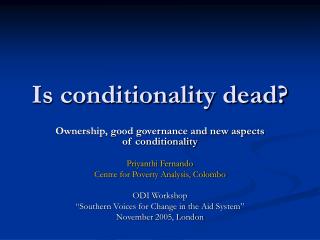 Is conditionality dead?