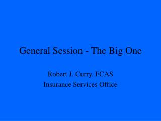 General Session - The Big One