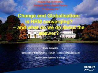 Change and Globalisation: is HRM converging? – and what do we do about the answer?