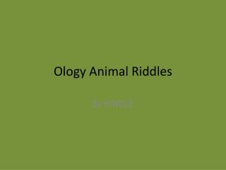 Ology Animal Riddles