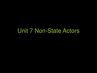 Unit 7 Non-State Actors