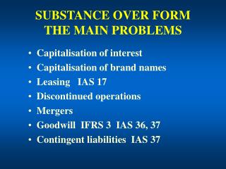SUBSTANCE OVER FORM THE MAIN PROBLEMS