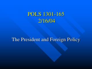 POLS 1301-165 2/16/04