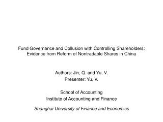 Authors: Jin, Q. and Yu, V. Presenter: Yu, V. School of Accounting