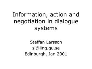 Information, action and negotiation in dialogue systems