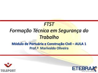 Módulo de Portuária e Construção Civil – AULA 1 Prof.ª Marivaldo Oliveira