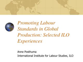 Promoting Labour Standards in Global Production: Selected ILO Experiences