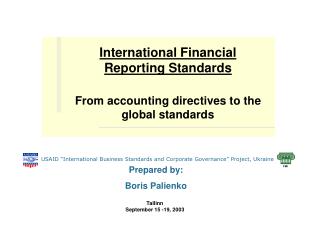 International Financial Reporting Standards From accounti n g directives to the global standards