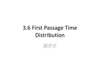 3.6 First Passage Time Distribution