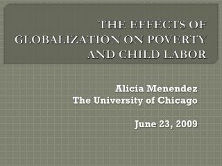 THE EFFECTS OF GLOBALIZATION ON POVERTY AND CHILD LABOR