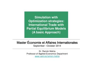 Master Économie et Affaires Internationales September – October 2014 Dr. Ramón Mahía