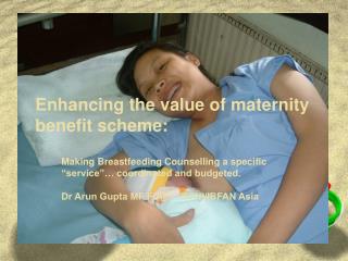 Enhancing the value of maternity benefit scheme: