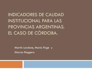 Indicadores de calidad institucional para las provincias argentinas. El caso de Córdoba.