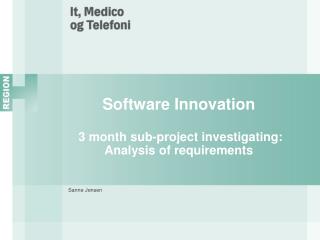 Software Innovation 3 month sub-project investigating: Analysis of requirements