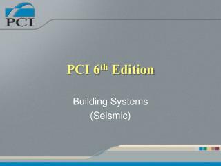 PCI 6 th Edition