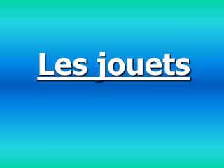 Les jouets