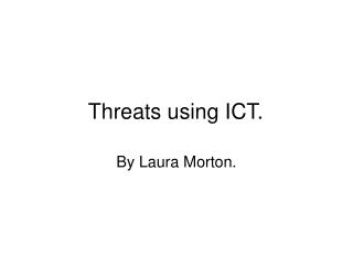 Threats using ICT.
