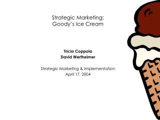 Strategic Marketing: Goody’s Ice Cream