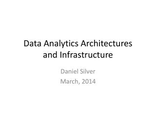 Data Analytics Architectures and Infrastructure