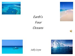 Earth’s Four Oceans