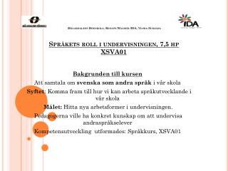 Bakgrunden till kursen Att samtala om svenska som andra språk i vår skola