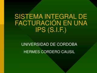 SISTEMA INTEGRAL DE FACTURACIÓN EN UNA IPS (S.I.F.)
