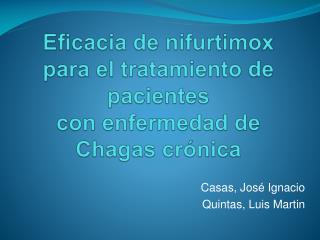Eﬁcacia de nifurtimox para el tratamiento de pacientes con enfermedad de Chagas crónica