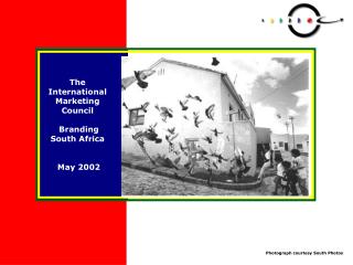 The International Marketing Council Branding South Africa May 2002