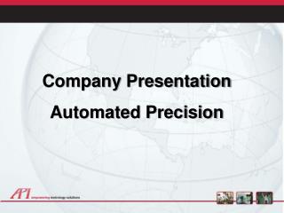 Company Presentation Automated Precision