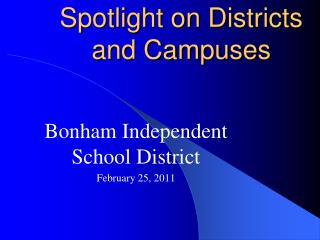 Spotlight on Districts and Campuses