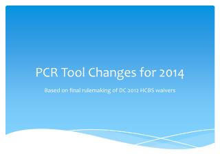 PCR T ool Changes for 2014