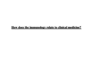 How does the immunology relate to clinical medicine?