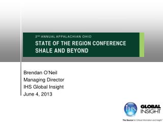 Brendan O’Neil Managing Director IHS Global Insight June 4, 2013