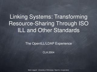 Linking Systems: Transforming Resource-Sharing Through ISO ILL and Other Standards