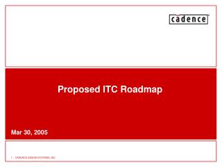 Proposed ITC Roadmap