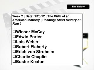 Week 2 | Date: 1/25/12 | The Birth of an American Industry | Reading:  Short History of Film  2