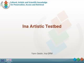 Ina Artistic Testbed