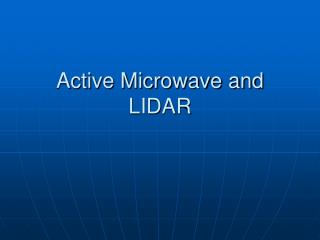 Active Microwave and LIDAR
