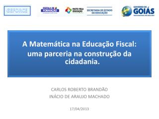 A Matemática na Educação Fiscal: uma parceria na construção da cidadania.