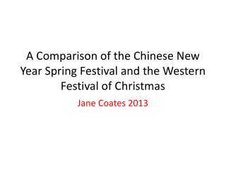 A Comparison of the Chinese New Year Spring Festival and the Western Festival of Christmas