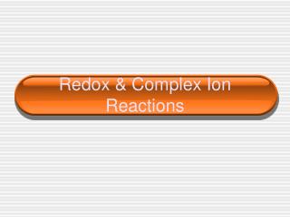 Redox &amp; Complex Ion Reactions