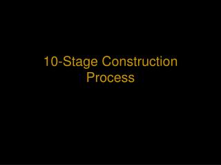 10-Stage Construction Process