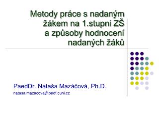 Metody práce s nadaným žákem na 1.stupni ZŠ a způsoby hodnocení nadaných žáků