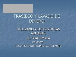 TRASIEGO Y LAVADO DE DINERO