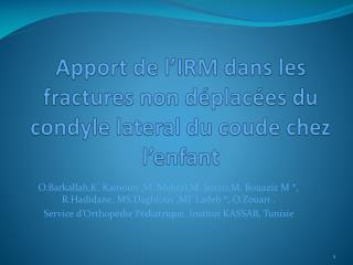 Apport de l’IRM dans les fractures non déplacées du condyle lateral du coude chez l’enfant