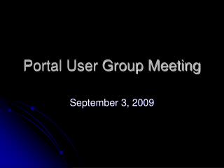 Portal User Group Meeting