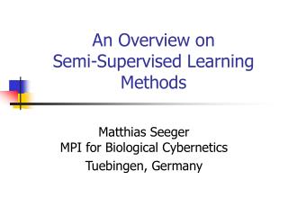 An Overview on Semi-Supervised Learning Methods